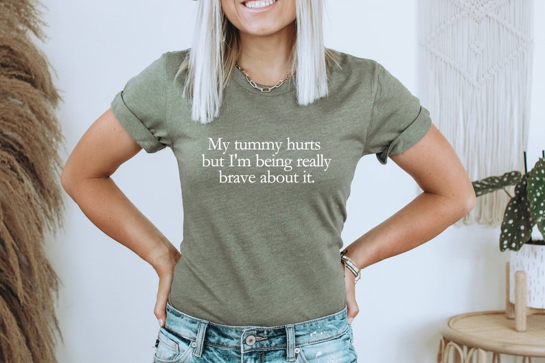 My Tummy Hurts Shirt, Funny Meme TShirt, Cursed Meme Graphic Tee, I'm Being Really Brave, Ironic Sarcastic Shirt, Funny Gift for Him or Her image 5
