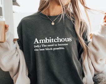 Ambitchous Shirt: Comfort Colors® Lustiges T-Shirt mit starkem Aufdruck für selbstbewusste Frauen – Humorvolles Geschenk