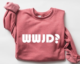 WWJD Sweatshirt: Religious Christian Crewneck, What Would Jesus Do Gift