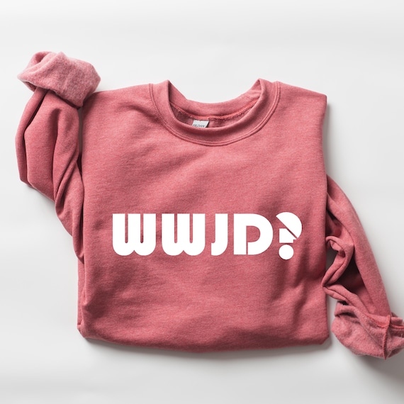 WWJD Sweatshirt: Religious Christian Crewneck, What Would Jesus Do Gift