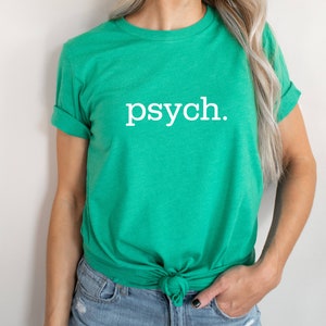 Psych Shirt, Funny Psychologist TShirt, Funny Gift for Her for Him, Psych Out Graphic Tee, Psych Fan Tee, Funny Shirt, Psychic