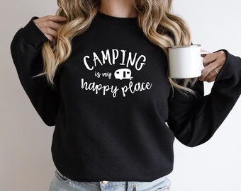Camping Is My Happy Place Sweatshirt, Camping Crewneck, Women's Camping Shirt, Happy Camper Shirt, Campfire Shirt, Camper Gift, Camping Tee
