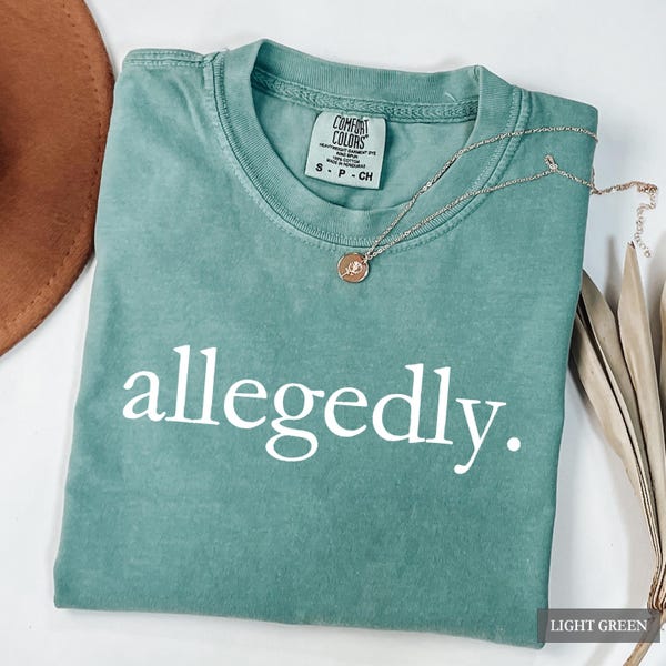 Allegedly Shirt - Comfort Colors® Law Student TShirt, Funny Lawyer Graduation, Attorney Graphic Tee