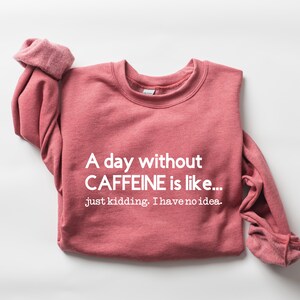 Funny Coffee Sweatshirt: Caffeine Addict Crewneck, Latte Lover Barista Gift image 7