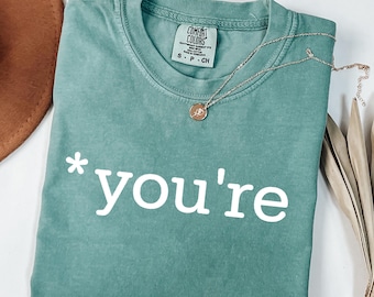 Camiseta "You're" – Camiseta "Grammar Police" de Comfort Colors®, regalo divertido para profesores de inglés y editores.
