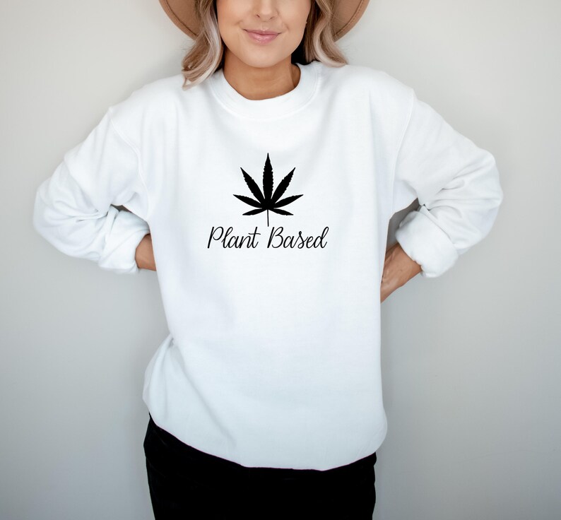 Plant Based Sweatshirt, Weed Shirt, Cannabis Leaves Shirt, Marijuana Sweatshirt, Festival Shirt, Stoner Shirt, Cannabis Tee, Boho Weed Shirt image 7