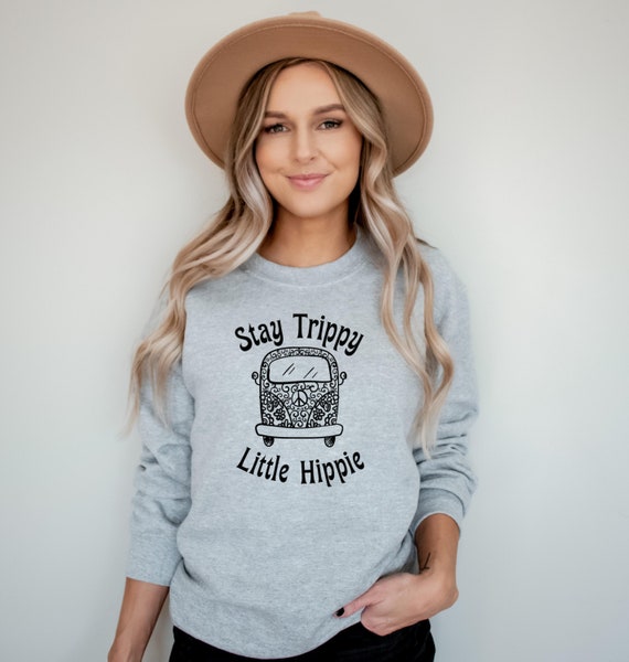 Stay Trippy Little Hippie Sweatshirt, 70's Shirt, Hippie Shirt, Boho TShirt, Retro Graphic Tee, Hippie Clothes, Hippie Clothing, Retro Shirt