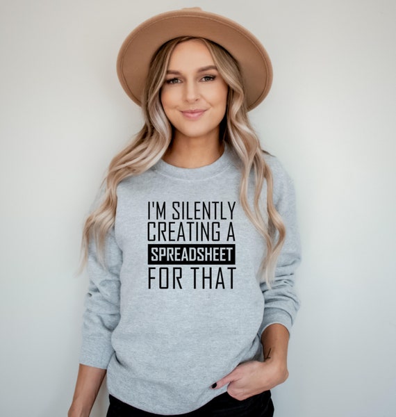 Creating a Spreadsheet Sweatshirt: Funny Data Analyst Crewneck, Actuary Statistician Gift