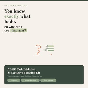 May include: A digital document titled ADHD Task Initiation & Executive Function Kit by Sageleafpages. The text reads: You know exactly what to do. So why can't you just start? It includes a graphic of a squiggly line transforming into a checklist.