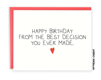 Funny Birthday Card For Husband - Birthday Card For Him - Boyfriend Birthday Card - Wife - Best Decision Ever - For Her - For Girlfriend