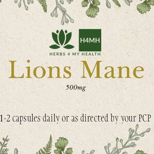 May include: A green and gold label with a lotus flower and the text "H4MH Herbs 4 My Health" and "Lions Mane 500mg". The label also includes the text "1-2 capsules daily or as directed by your PCP".
