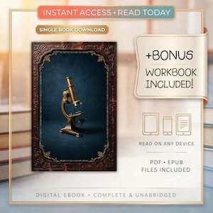 Peut inclure: Un livre numérique à télécharger présentant un microscope en laiton vintage sur fond bleu foncé dans un cadre brun orné. Le texte inclut INSTANT ACCESS READ TODAY, SINGLE BOOK DOWNLOAD, +BONUS WORKBOOK INCLUDED, READ ON ANY DEVICE, PDF EPUB FILES INCLUDED, et DIGITAL EBOOK COMPLETE & UNABRIDGED.