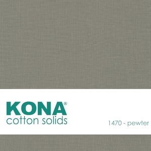May include: A solid gray fabric swatch with the text "KONA® cotton solids 1470 - pewter" printed on a white label.