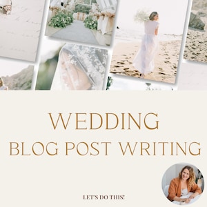 May include: A collage of wedding-themed images, including a bride, ceremony decor, and a close-up of a ring. The text "WEDDING BLOG POST WRITING" is displayed in a brown serif font. The phrase "LET'S DO THIS!" is below the text, with a photo of a smiling woman.