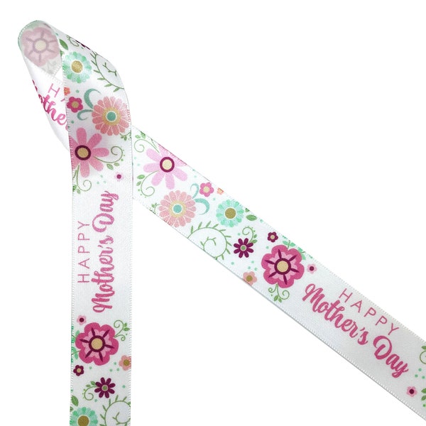 Happy Mother's Day ribbon pink floral ideal for gift wrap, favors, sweets tables, party decor, floral design printed on 7/8" white satin