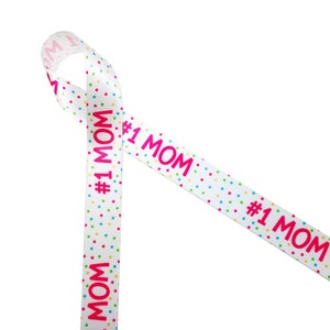 Mother's Day ribbon # 1 Mom ideal for gift wrap, cookies, cake pops, candy, floral design, quilting printed on 5/8" and 7/8" white satin