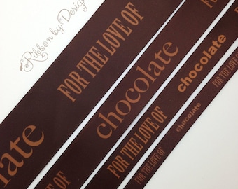 For the Love of Chocolate ribbon ideal for gift wrap, chocolates, chocolatiers, candy shops, printed on  5/8",7/8", 1.5"  dijon gold satin