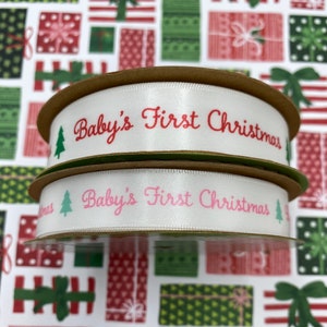 Baby's First Christmas ribbon for gift wrap, gift baskets, sewing, quilting, crafts,  tree trim printed on 5/8" and 7/8" white satin