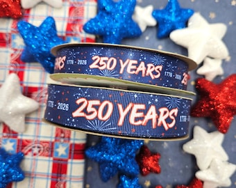America 250 Years celebration ribbon red white and blue 1776 to 2026 printed on 7/8" satin and grosgrain