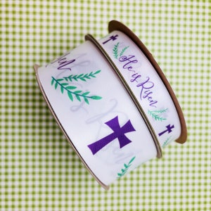 Easter Ribbon Christian He is Risen for Church services, Sunday school, Easter services, gift Easter baskets printed on 5/8" and 1.5” satin