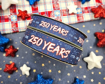America 250 Years celebration ribbon red white and blue 1776 to 2026 printed on 5/8" and 7/8"  grosgrain