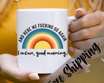 Sarcastic Coffee Mug: Funny Office Humor - 'And Here We Go Again'