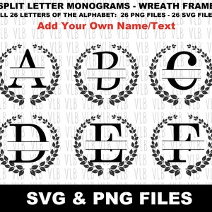 May include: A set of six black and white split letter monogram designs with a wreath frame. Each design features a different letter of the alphabet, A, B, C, D, E, and F. The letters are split in half with a horizontal line in the middle. The text "Add Your Own Name/Text" is at the top of the image. The text "SVG & PNG FILES" is at the bottom of the image.