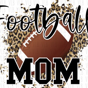 May include: A digital design featuring a football with a leopard print background and the text "Football Mom".