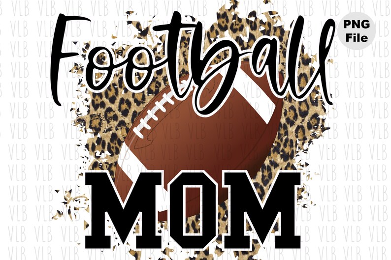 May include: A digital design featuring a football with a leopard print background and the text "Football Mom".