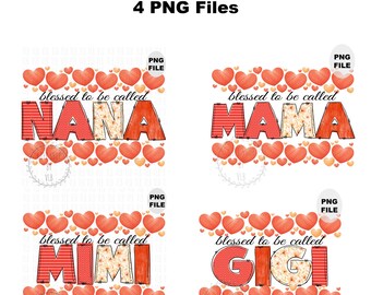 BENEDETTI DI ESSERE CHIAMATI Pacchetto di 4 file PNG per mamme e nonne - Disegni per magliette Mama Nana Gigi Mimi, Festa della mamma, Download digitali