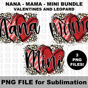 May include: Three digital sublimation designs featuring red hearts with white stripes and leopard print. The text "Nana", "Mama", and "Mini" is written in black on the hearts.