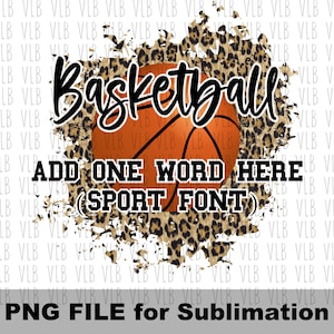 CUSTOM BASKETBALL Design On Cheetah Background - Add ONE Word Png File, Basketball Png, Script Font, Sports Font, Buy 3 Get 1 Free