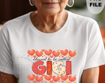 BENEDETTA DI ESSERE CHIAMATA GiGi - Cuori PNG per stampa a sublimazione, maglietta per la festa della mamma PNG, download digitale di maglietta PNG, acquista 3 e ricevi 1 gratis