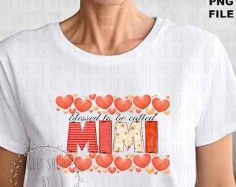 BENEDETTA DI ESSERE CHIAMATA Mimi - Cuori PNG per stampa a sublimazione, maglietta per la festa della mamma PNG, download digitale di maglietta PNG, acquista 3 e ricevi 1 gratis