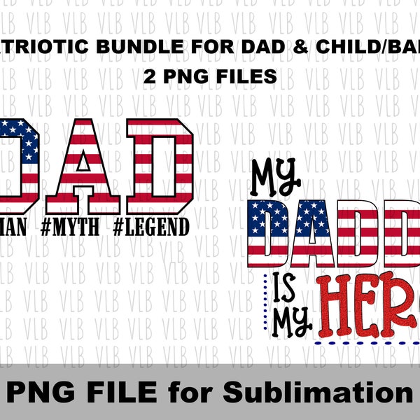 BUNDLE DAD Man Myth Legend And My Daddy Is My Hero Png Files US Flag Design - Gift For Dad, Gift For Baby, Patriotic Png,  Digital Downloads