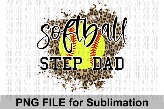 Sublimation SOFTBALL STEP DAD On Cheetah Png File, Sports Design Father's Day For Step Dad, Gift for Him Digital Download, Buy 3 Get 1 Free