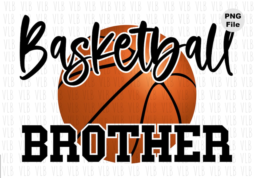 BASKETBALL BROTHER Png File for Sublimation, Sports Design for Brother, Brother Png, DIY Digital