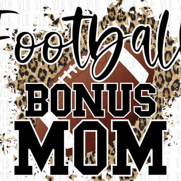 FOOTBALL BONUS MOM On Cheetah Sublimation Png File, Sports Design for Mom Mothers Day Gift, Diy Digital Download, Buy 3 Get 1 Free