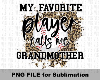 MY FAVORITE PLAYER Calls Me Grandmother On Cheetah Png File, Baseball Design for Mother's Day, Digital Download, Buy 3 Get 1 Free