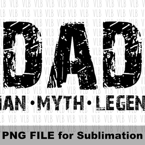 DISTRESSED DAD Man Myth Legend Png For Sublimation, T-Shirt Design, Father's Day Gift, Gift for Dad, Digital Download, Buy 3 Get 1 Free