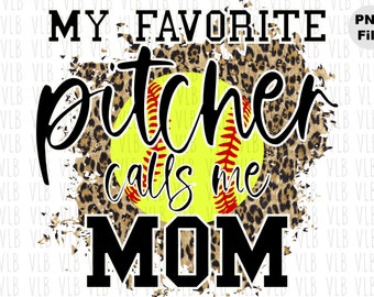 MY FAVORITE Pitcher Calls Me Mom On Cheetah Png File, DIY Softball Design for Mother&#39;s Day, Gift for Her Digital Download, Buy 3 Get 1 Free