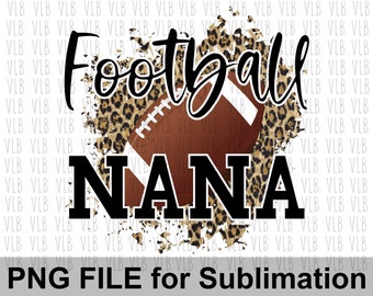 FOOTBALL PNG Design - Football Nana On Cheetah Sublimation File, Sports Design for Grandmother Mothers Day Gift, DIY Digital Download