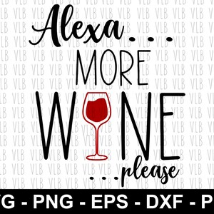 Alexa More Wine Please SVG PNG EPS Dxf Pdf 昇華または Cricut シルエット カッティング デジタル デザイン、3 個購入で 1 個無料