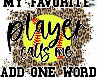 PERSONALIZZATO Il mio giocatore preferito mi chiama SOFTBALL Design su sfondo leopardato - Aggiungi UNA parola, Design sportivo, Acquista 3 e ricevi 1 gratis