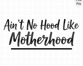 Design PNG "Ain't No Hood Like Motherhood" (Download digitale)