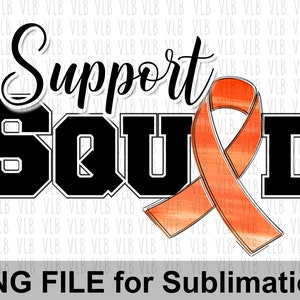 May include: A black and white graphic design with the text "Support Squad" and an orange ribbon. The ribbon is a symbol of support and awareness for various causes.