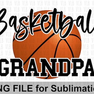 BASKETBALL GRANDPA Sublimation Png File, Sports Design for Grandpa, Grandpa Png, DIY Digital Download, Buy 3 Get 1 Free