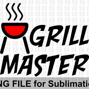 GRILL MASTER Png for Sublimation Printing on T-shirt for Dad or Father ...
