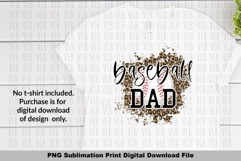 May include: A digital download sublimation print design featuring a baseball and the text "baseball dad" in a distressed, leopard print style.