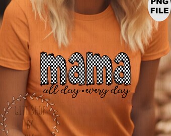 MAMA ALL DAY Every Day - Sublimazione PNG per stampa, T-shirt per la festa della mamma PNG, T-shirt a quadri PNG download digitale, acquista 3 e ricevi 1 gratis